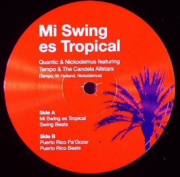 Quantic & Nickodemus Featuring Tempo & The Candela All-Stars - Mi Swing Es Tropical | Candela Recordings (Candela-01)
