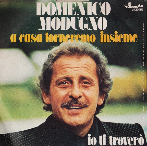 Domenico Modugno - A Casa Torneremo Insieme | Carosello (CI 20453) - 2