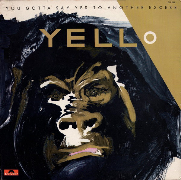 Yello - You Gotta Say Yes To Another Excess | Polydor (817 766-1)