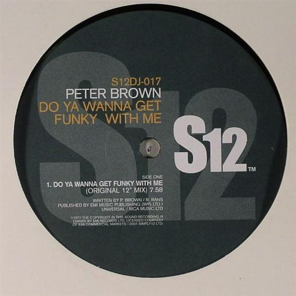 Peter Brown - Do Ya Wanna Get Funky With Me / Dance With Me | S12 (S12DJ-017) - 2