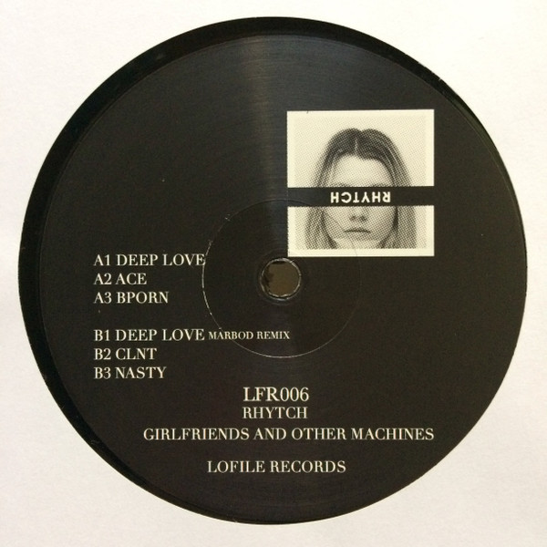 Rhytch - Girlfriends And Other Machines | Lofile (LFR006) - 2