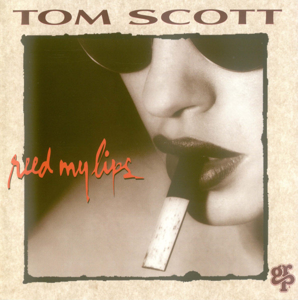 Tom Scott - Reed My Lips | GRP (GRP 97592) - main