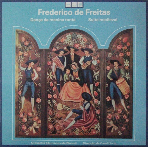Frederico de Freitas - Orchestra simfonică a Filarmonicii din Ploiești , Carol Litvin - Dança Da Menina Tonta • Suite Medieval | Melodia (36.2) - main