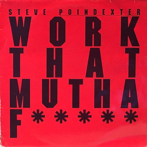 Steve Poindexter - Work That Mutha F***** | LD Records (LD 8939) - main Steve Poindexter - Work That Mutha F***** | LD Records (LD 8939) - main