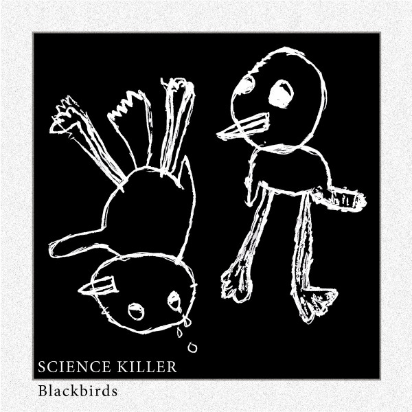 Science Killer - Blackbirds | Kabinet Records (KR018) Science Killer - Blackbirds | Kabinet Records (KR018)