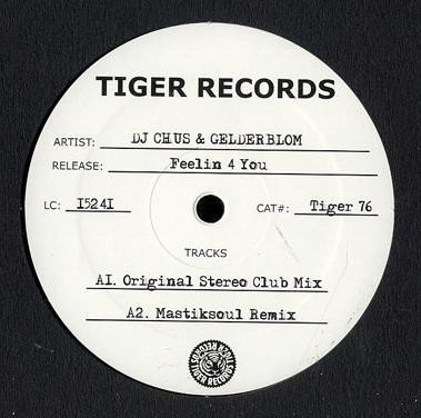 DJ Chus & Peter Gelderblom - Feelin 4 You | Tiger Records (Tiger 76) - main