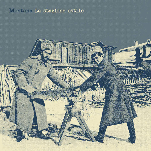 Montana - La Stagione Ostile | To Lose La Track (TLLT129)