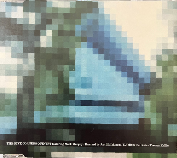 The Five Corners Quintet Featuring Mark Murphy - Remixed By Jori Hulkonnen / DJ Mitsu The Beats / Tuomas Kallio | Ricky-Tick Records (RT014)