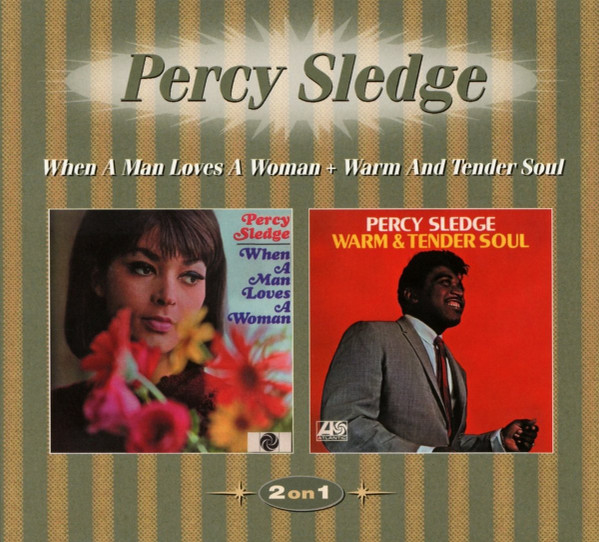 Percy Sledge - When A Man Loves A Woman + Warm And Tender Soul | Edsel Records (EDSA 5063)