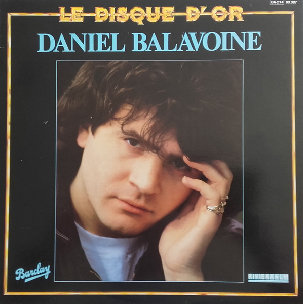 Daniel Balavoine - Le Disque D'Or | Barclay (90.387) - main Daniel Balavoine - Le Disque D'Or | Barclay (90.387) - main