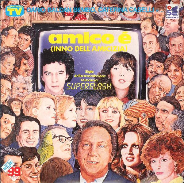 Dario Baldan Bembo , Caterina Caselli E Various - Amico È (Inno Dell'Amicizia) | CGD (CGD 10445) - main Dario Baldan Bembo , Caterina Caselli E Various - Amico È (Inno Dell'Amicizia) | CGD (CGD 10445) - main