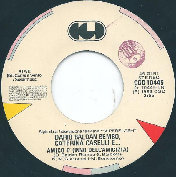 Dario Baldan Bembo , Caterina Caselli E Various - Amico È (Inno Dell'Amicizia) | CGD (CGD 10445) - 3 Dario Baldan Bembo , Caterina Caselli E Various - Amico È (Inno Dell'Amicizia) | CGD (CGD 10445) - 3