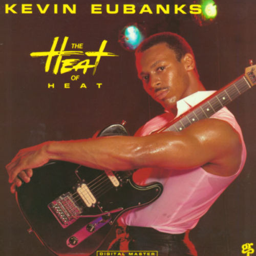 Kevin Eubanks - The Heat Of Heat | GRP (GR-1041)