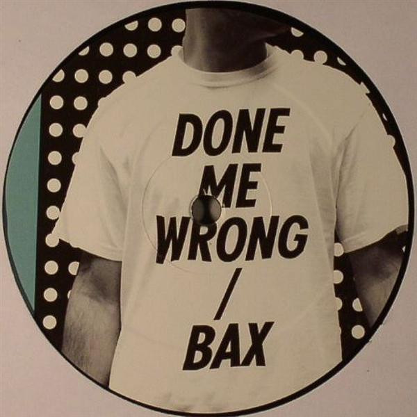 Mosca - Done Me Wrong / Bax | Numbers. (NMBRS16) - 2