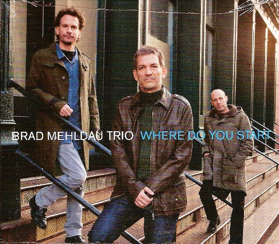 Brad Mehldau Trio - Where Do You Start | Nonesuch (7559-79610 5)
