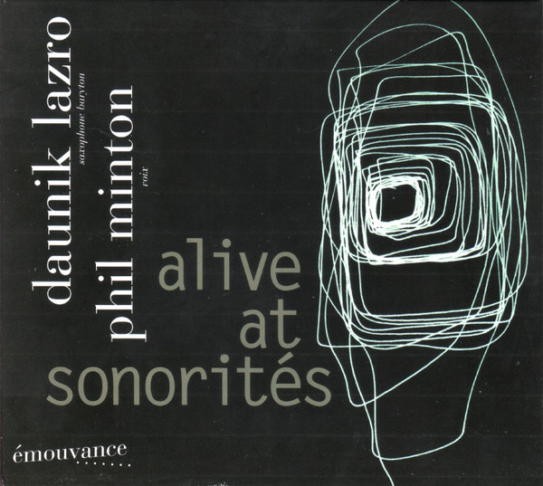 Daunik Lazro - Phil Minton - Alive At Sonorités | émouvance (émv 1027) - main