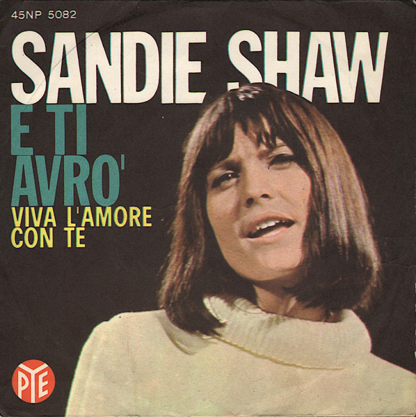 Sandie Shaw - E Ti Avrò | Pye Records (45NP 5082)