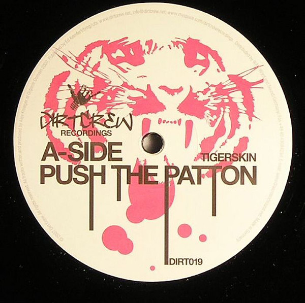 Tigerskin - Push The Patton | Dirt Crew Recordings (DIRT019)