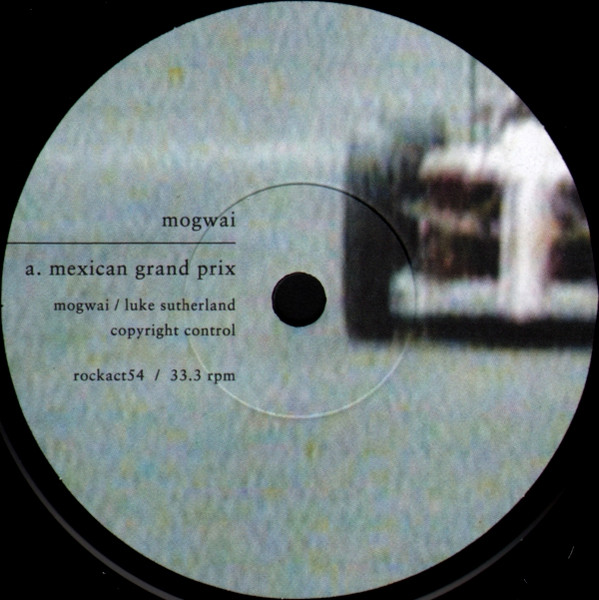 Mogwai - Mexican Grand Prix / Slight Domestic | Rock Action Records (rockact54) - 3 Mogwai - Mexican Grand Prix / Slight Domestic | Rock Action Records (rockact54) - 3