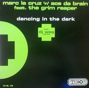 Marc La Cruz 'n Ace Da Brain Feat. The Grim Reaper - Dancing In The Dark | Technoclub Records (TECHNO 019-12)