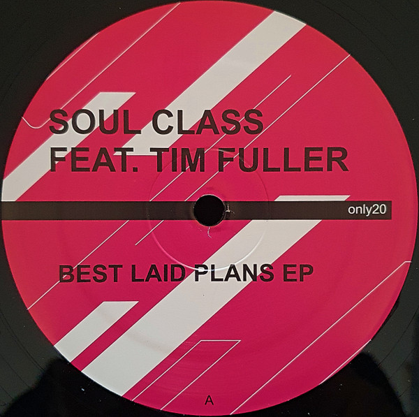 Soul Class Feat. Tim Fuller - Best Laid Plans EP | Only One Music (only20) - main Soul Class Feat. Tim Fuller - Best Laid Plans EP | Only One Music (only20) - main