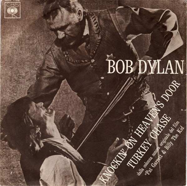 Bob Dylan - Knockin' On Heaven's Door / Turkey Chase | CBS (CBS 1762)