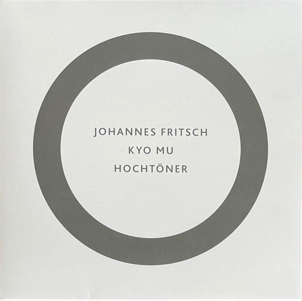 Johannes G. Fritsch - Kyo Mu / Hochtöner | Metaphon (011) Johannes G. Fritsch - Kyo Mu / Hochtöner | Metaphon (011)