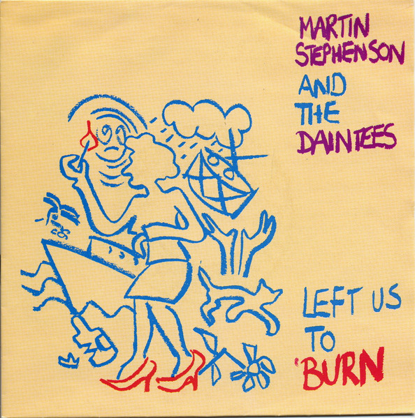 Martin Stephenson And The Daintees - Left Us To Burn | Kitchenware Records (886 998 7)