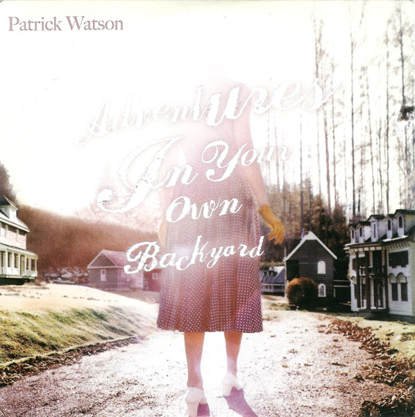 Patrick Watson - Adventures In Your Own Backyard | Domino (WIGCD283P)