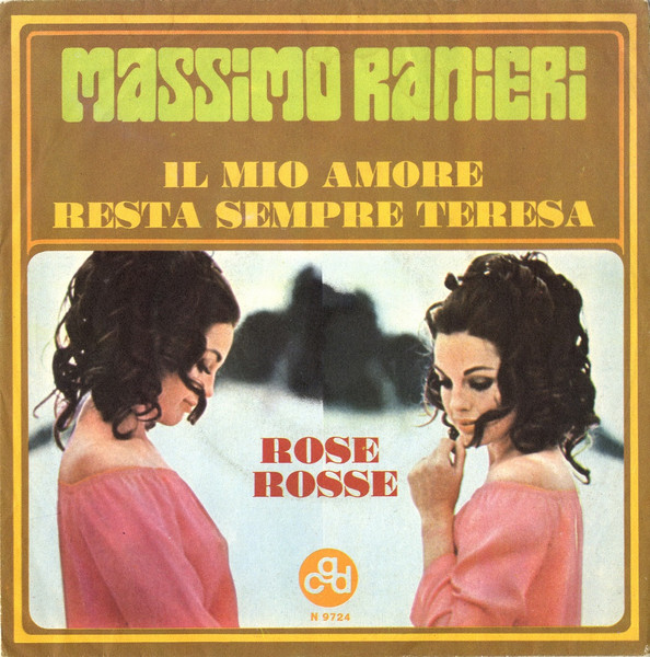 Massimo Ranieri - Il Mio Amore Resta Sempre Teresa / Rose Rosse | CGD (N 9724)