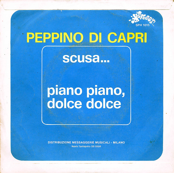 Peppino Di Capri - Scusa / Piano Piano, Dolce Dolce | Splash (SPH 1015) - 2