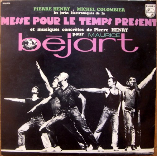 Pierre Henry • Michel Colombier - Les Jerks Electroniques De La Messe Pour Le Temps Présent Et Musiques Concrètes De Pierre Henry Pour Maurice Béjart | Philips (6510 014) - main Pierre Henry • Michel Colombier - Les Jerks Electroniques De La Messe Pour Le Temps Présent Et Musiques Concrètes De Pierre Henry Pour Maurice Béjart | Philips (6510 014) - main