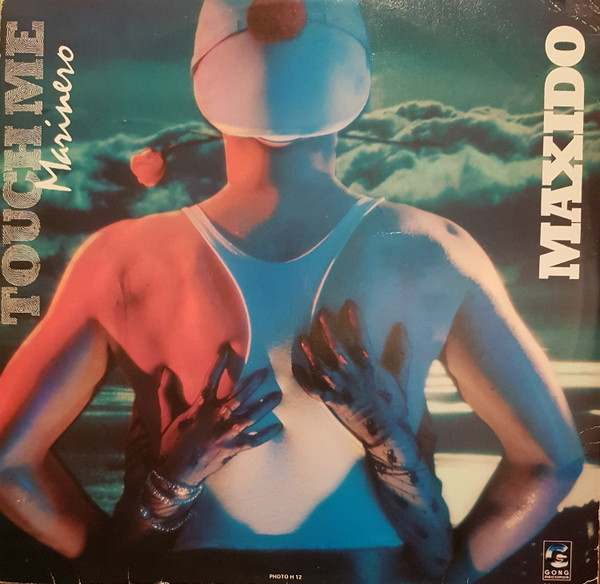 Maxido - Touch Me Marinero | Gong Records (GONG 004)