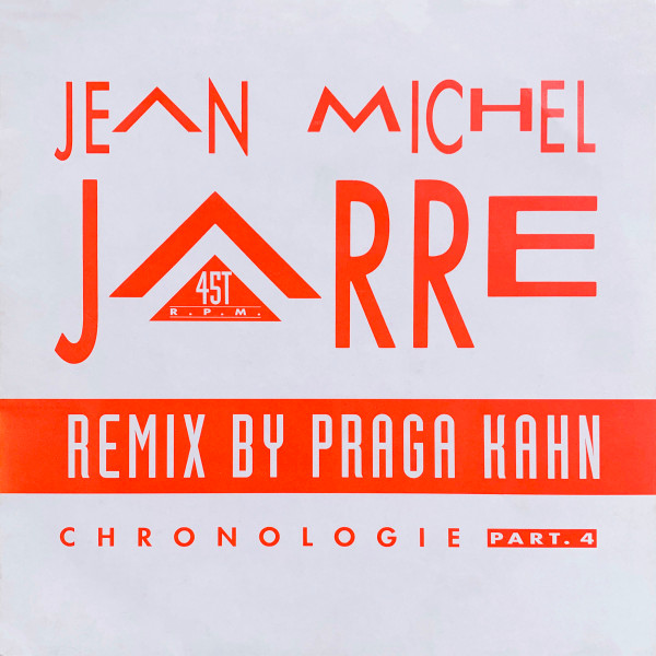 Jean-Michel Jarre - Chronologie Part 4 (Remix By Praga Khan) | Disques Dreyfus (1-FDM 05 93) - main Jean-Michel Jarre - Chronologie Part 4 (Remix By Praga Khan) | Disques Dreyfus (1-FDM 05 93) - main