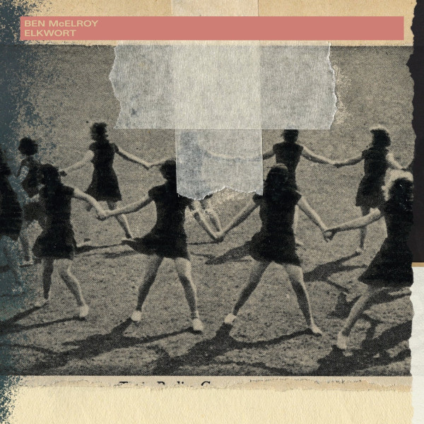Ben McElroy - Elkwort | LAAPS (LAAPS 043) - main Ben McElroy - Elkwort | LAAPS (LAAPS 043) - main