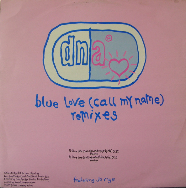 DNA Featuring Jo Nye - Blue Love (Call My Name) (Remixes) | EMI (12EM 226) - main