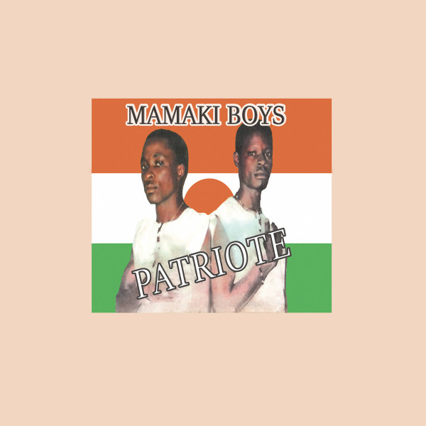 Mamaki Boys - Patriote | Sahel Sounds (SS-065) Mamaki Boys - Patriote | Sahel Sounds (SS-065)