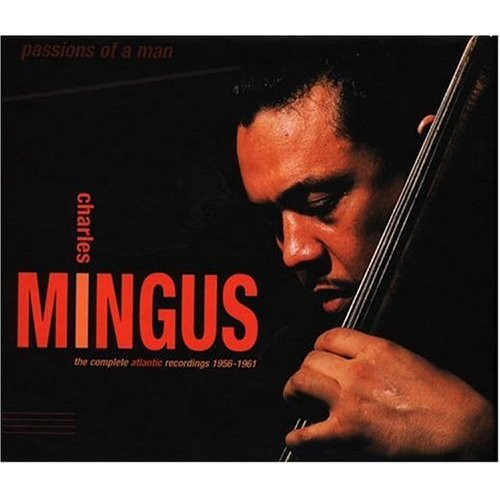Charles Mingus - Passions Of A Man: The Complete Atlantic Recordings 1956-1961 | Rhino Records (R2 72871) - main