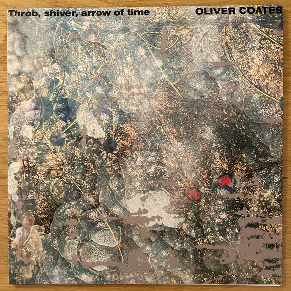 Oliver Coates - Throb, Shiver, Arrow Of Time | Rvng Intl. (RVNGNL116) - main