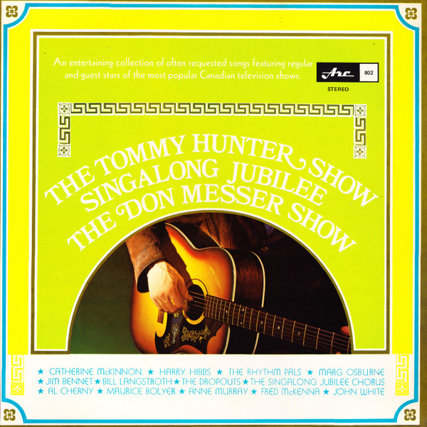 Various - The Tommy Hunter Show, Singalong Jubilee, The Don Messer Show | Arc Records (802) - main Various - The Tommy Hunter Show, Singalong Jubilee, The Don Messer Show | Arc Records (802) - main