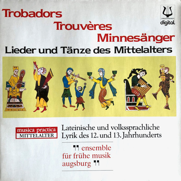 Ensemble für frühe Musik Augsburg - Trobadors = Trouvères = Minnesänger - Lieder Und Tänze Des Mittelalters (Lateinische Und Volkssprachliche Lyrik Des 12. Und 13. Jahrhunderts) | Christophorus (SCGLX 74 033) - main