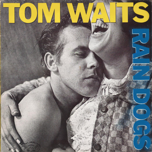 Tom Waits - Rain Dogs | Island Records (10.207085.50)