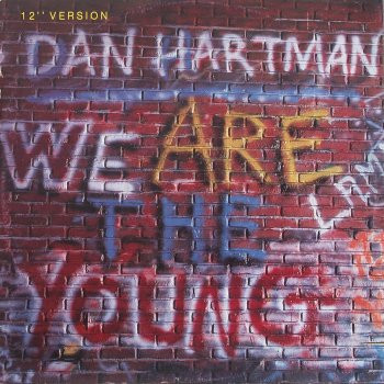 Dan Hartman - We Are The Young (12" Version) | MCA Records (25 9230-0) - main