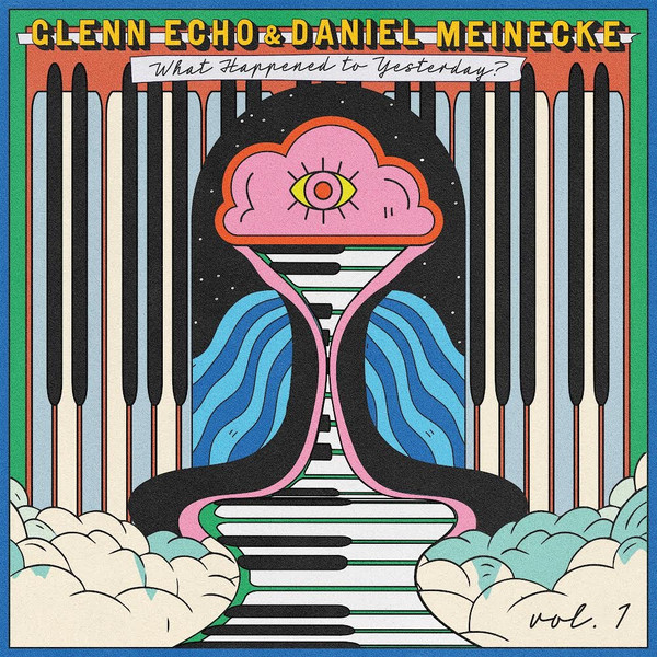 Glenn Echo , Daniel Meinecke - What Happened to Yesterday? Vol. 1 | MotorCity Wine Recordings (MCWR015)