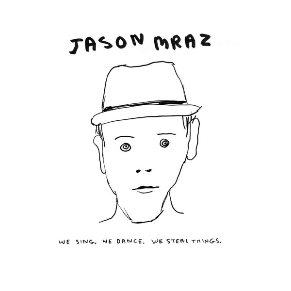 Jason Mraz - We Sing, We Dance, We Steal Things | Atlantic (7567-89929-4) Jason Mraz - We Sing, We Dance, We Steal Things | Atlantic (7567-89929-4)