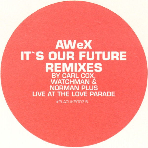 AWeX - It's Our Future Remixes | Plastic City UK (PLACUKR007-6) - 4 AWeX - It's Our Future Remixes | Plastic City UK (PLACUKR007-6) - 4
