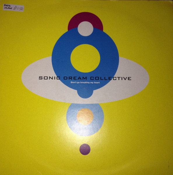 Sonic Dream Collective - Don't Go Breaking My Heart | Remixed Records (XPR 2227) - main