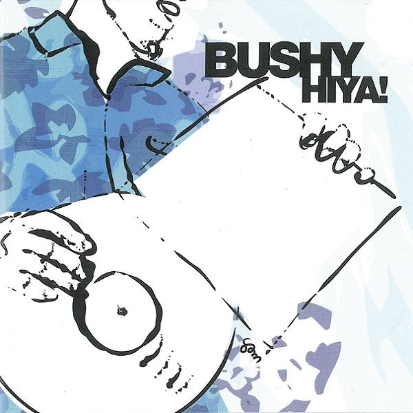 Bushy - Hiya! | Catskills Records (RIDCD007)