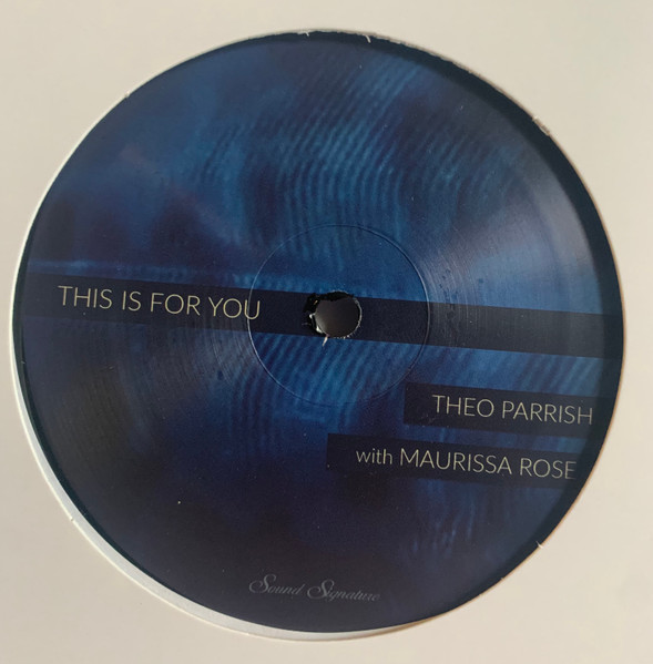 Theo Parrish With Maurissa Rose - This Is For You | Sound Signature (SS078)