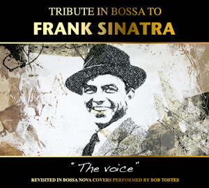 Bob Tostes - Tribute In Bossa To Frank Sinatra | Just Entertainment (JE 142)